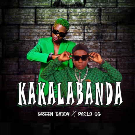 Kakalabanda ft. Green Daddy | Boomplay Music
