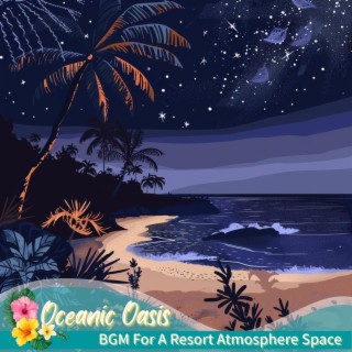 Bgm for a Resort Atmosphere Space