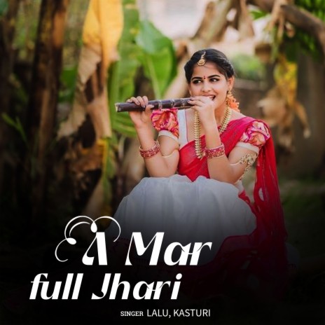 A Mar Full Jhari ft. Kasturi | Boomplay Music