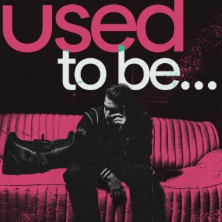 Used to be... ft. BYKE lyrics | Boomplay Music