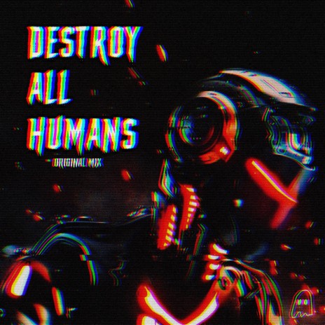 Destroy All Humans | Boomplay Music