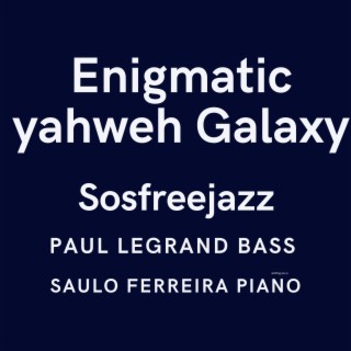 Enigmatic Yahweh Galaxy Sosfreejazz