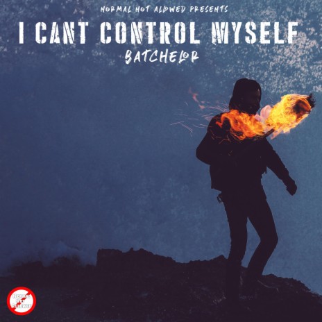 I Can't Control Myself | Boomplay Music