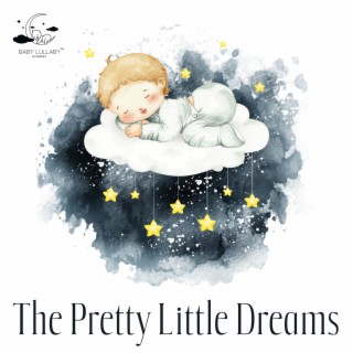 The Pretty Little Dreams: Relaxing Sounds for Baby Nap Time, Trouble Sleeping for Newborn, Baby Relaxation