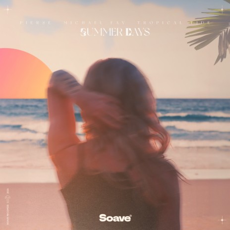 Summer Days ft. Michael FAY & Tropical Tide | Boomplay Music