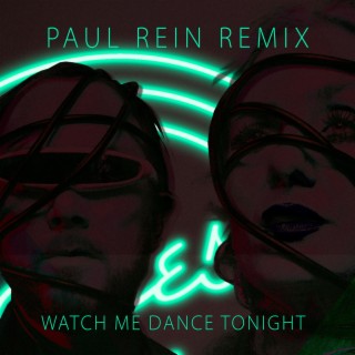 Watch Me Dance Tonight (Paul Rein Remix)