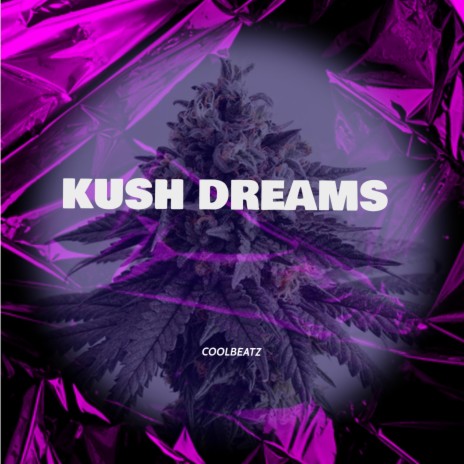 Kush Dreams | Boomplay Music