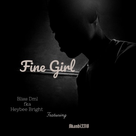 Fine Girl (feat. Akanbi3310) | Boomplay Music