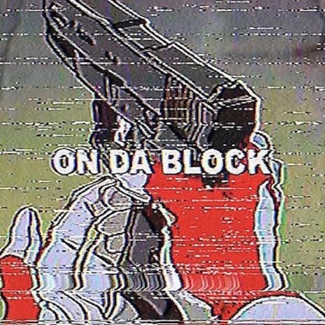 ON DA BLOCK | Boomplay Music