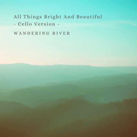 All Things Bright And Beautiful (Cello Version)