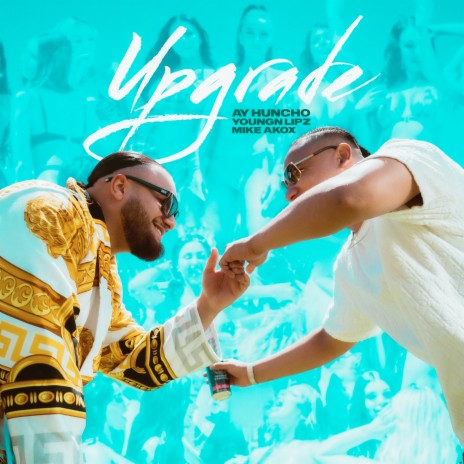 Upgrade ft. Youngn Lipz & Mike Akox | Boomplay Music
