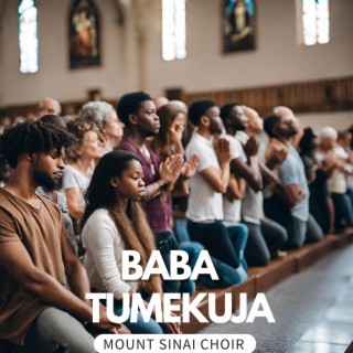 Baba tumekuja