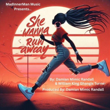 She Wanna Run Away ft. William King Gangis Turner | Boomplay Music