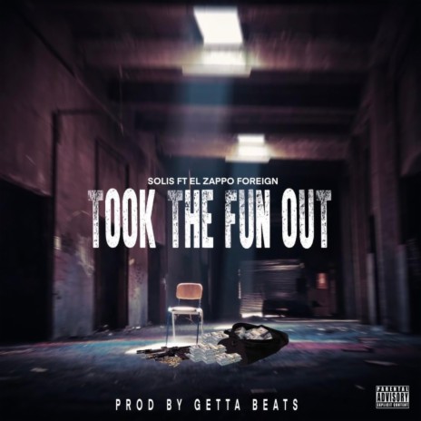 Took The Fun Out ft. El' Zappo Foreign | Boomplay Music