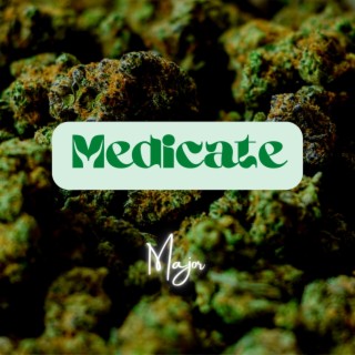 Medicate