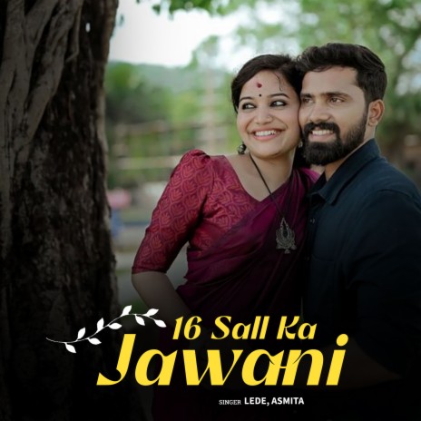 16 Sall Ka Jawani ft. Asmita | Boomplay Music