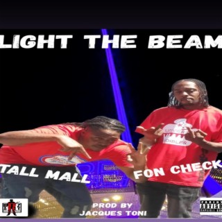 Light The Beam ft. Tall Mall lyrics | Boomplay Music
