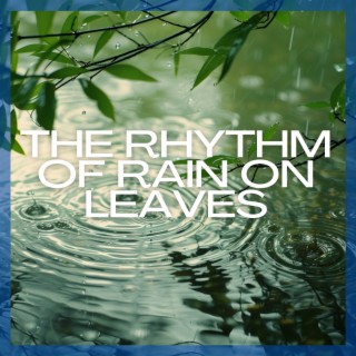 The Rhythm of Rain on Leaves: Nature's Percussion Accompanying the Melancholic Flute