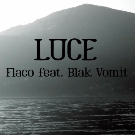 LUCE ft. Blak Vomit | Boomplay Music