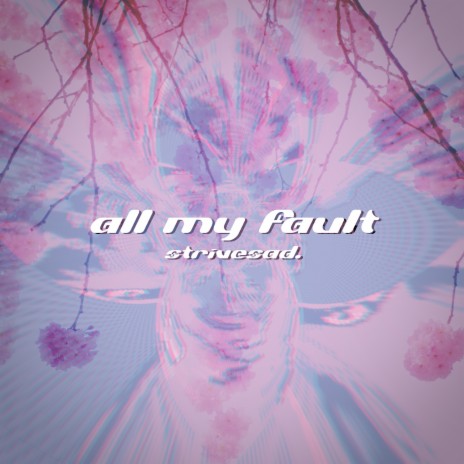 all my fault | Boomplay Music