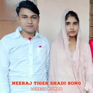 Neeraj Tiger Shadi Song