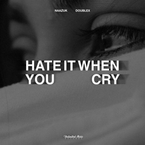 Hate It When You Cry ft. DoubleX | Boomplay Music