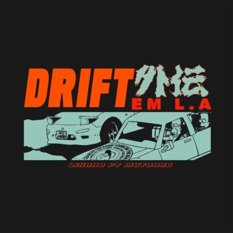 Drift em L.A ft. Mutaano & Canei | Boomplay Music