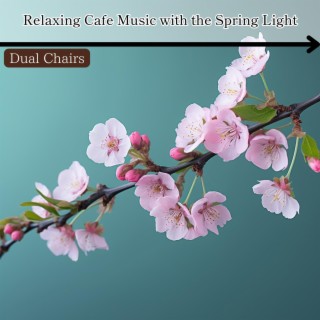 Relaxing Cafe Music with the Spring Light