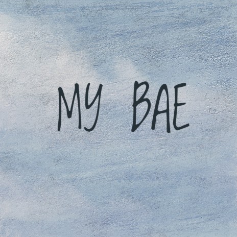 My Bae ft. Kxngwill | Boomplay Music