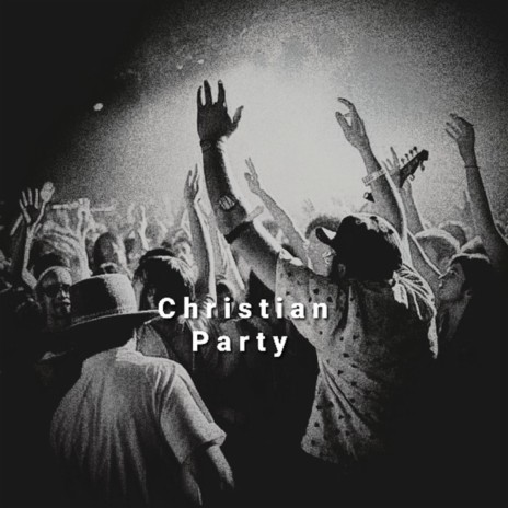 Christian Party | Boomplay Music