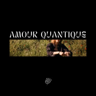 L'amour quantique