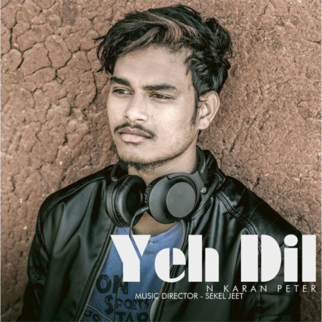 Yeh Dill ft. N Karan Peter | Boomplay Music