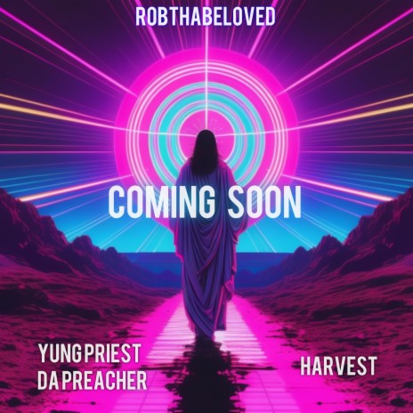 Coming Soon ft. Yung Priest Da Preacher & Harvest | Boomplay Music