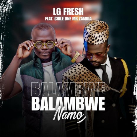 Balambwe namo (feat. Chile One Mr Zambia) | Boomplay Music