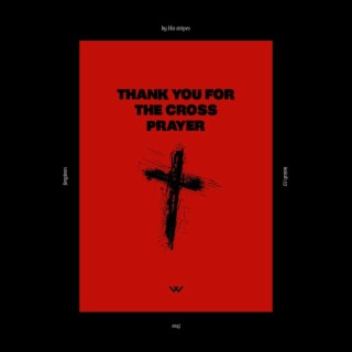 Thank You for the Cross (Prayer)