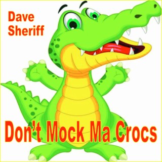 Don't Mock Ma Crocs