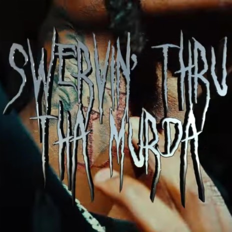 Swervin Thru Tha Murda | Boomplay Music