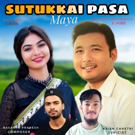 Sutukkai Pasa Maya ft. Maya BC & Krish Chhetri