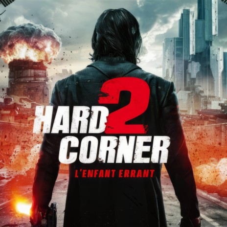 Hard Corner 2 : l'enfant errant | Boomplay Music