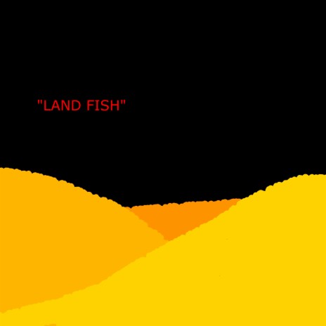 Land Fish | Boomplay Music