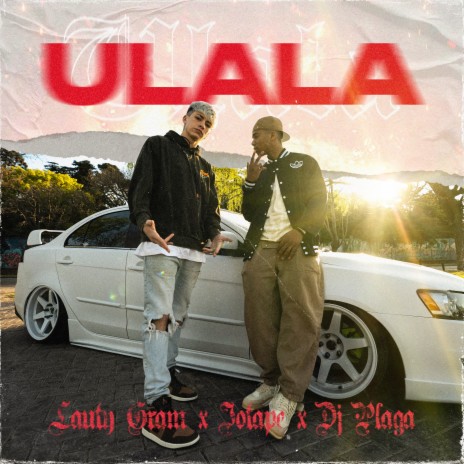 Ulalá ft. jotape & dj plaga | Boomplay Music