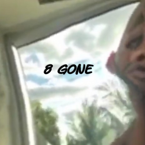 8 Gone | Boomplay Music