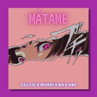 Mátame ft. Mvnni, Xbe & Celtic Douss lyrics | Boomplay Music