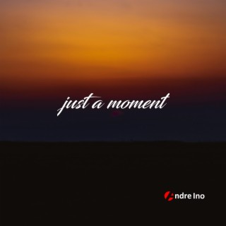 Just A Moment