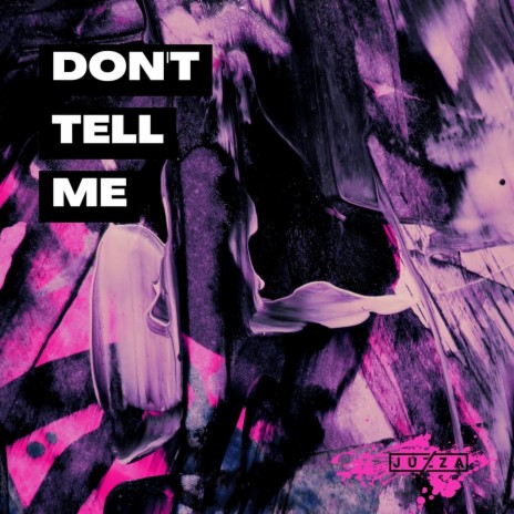 Don't tell me | Boomplay Music