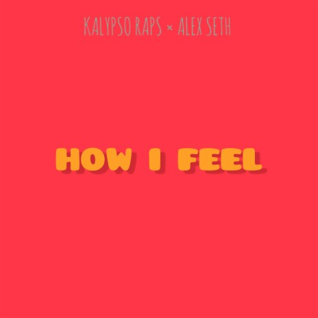 How I Feel ft. Alex Seth