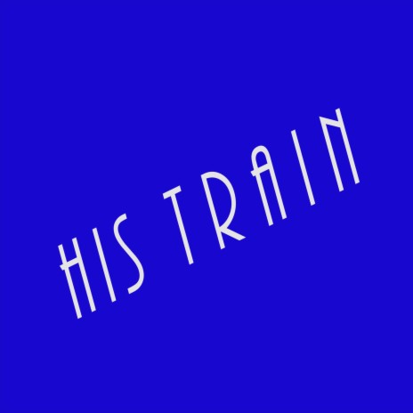 His Train | Boomplay Music
