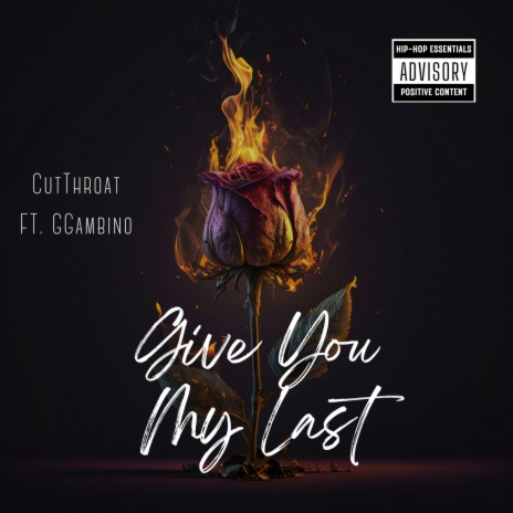 Give you my last ft. CutThroat | Boomplay Music