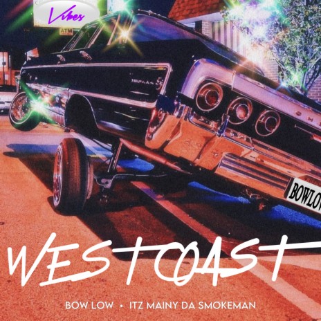 West Coast ft. Itz Mainy Da Smokeman | Boomplay Music