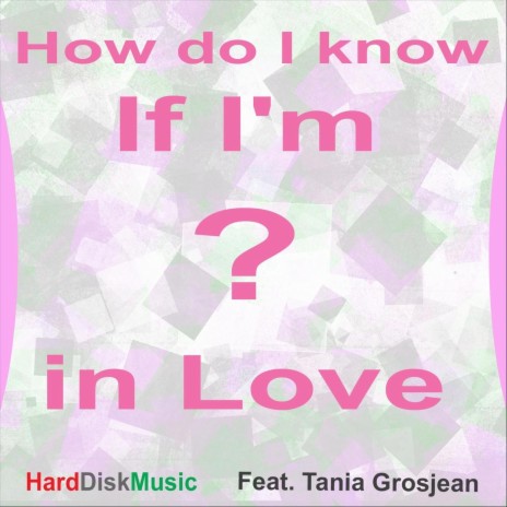 How Do I Know If I'm in Love? (feat. Tania Grosjean) | Boomplay Music